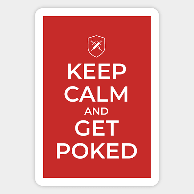 Keep Calm and get poked Magnet by OrtegaSG